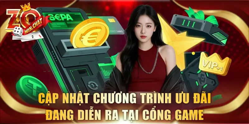 Cập nhật chương trình ưu đãi đang diễn ra tại cổng game