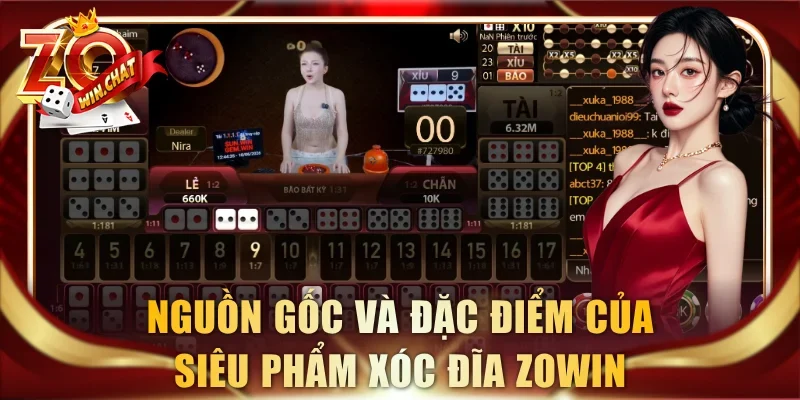 Nguồn gốc và đặc điểm của siêu phẩm Xóc Đĩa ZOWIN