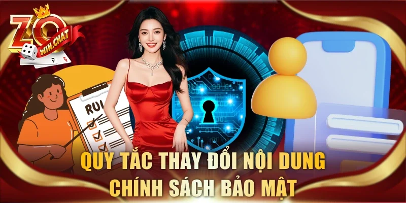 Quy tắc thay đổi nội dung chính sách bảo mật