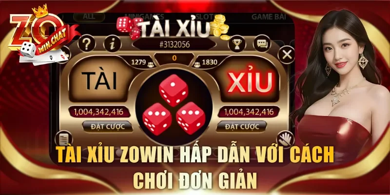 Tài Xỉu ZOWIN hấp dẫn với cách chơi đơn giản