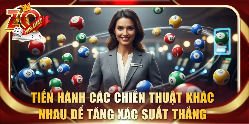 Tiến hành các chiến thuật khác nhau để tăng xác suất thắng