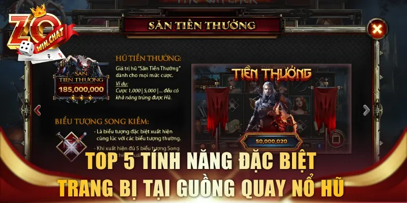 Top 5 tính năng đặc biệt trang bị tại guồng quay nổ hũ 